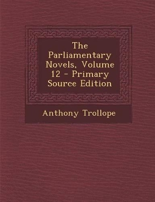 Book cover for Parliamentary Novels, Volume 12