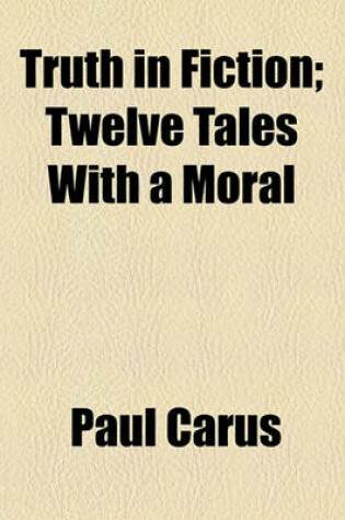 Cover of Truth in Fiction; Twelve Tales with a Moral