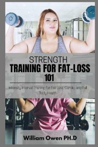 Cover of Strength Training for Fat-Loss 101