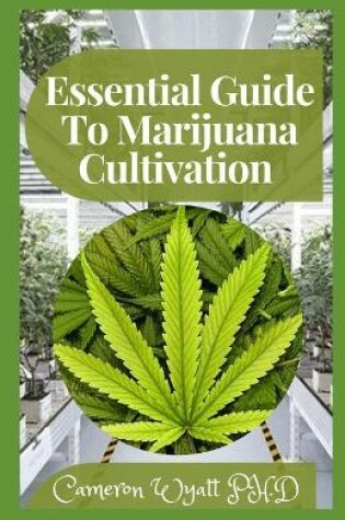 Cover of Essential Guide To Marijuana Cultivation