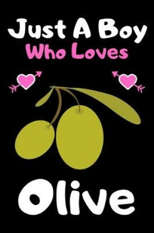 Cover of Just a boy who loves olive