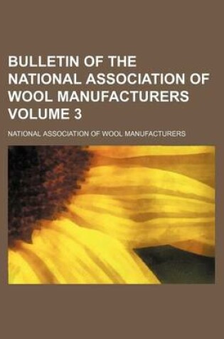 Cover of Bulletin of the National Association of Wool Manufacturers Volume 3