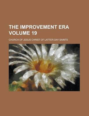 Book cover for The Improvement Era Volume 19