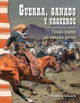 Cover of Guerra, ganado y vaqueros: Texas como un estado joven (War, Cattle, and Cowboys: Texas as a Young State)