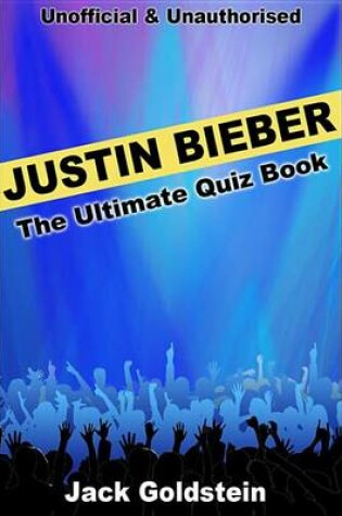 Cover of Justin Bieber - The Ultimate Quiz Book