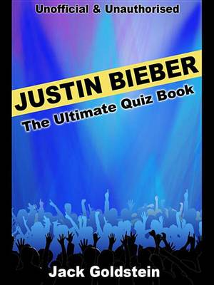 Book cover for Justin Bieber - The Ultimate Quiz Book