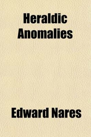 Cover of Heraldic Anomalies (Volume 1)