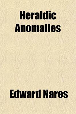 Book cover for Heraldic Anomalies (Volume 1)