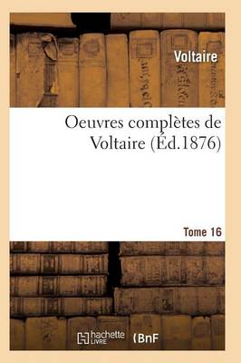 Cover of Oeuvres Complètes de Voltaire. Tome 16