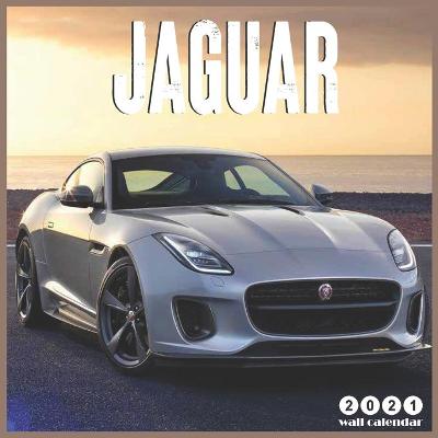 Book cover for Jaguar 2021 Wall Calendar