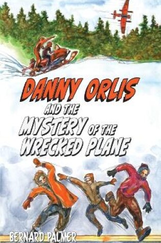 Cover of Danny Orlis and the Mystery of the Wrecked Plane