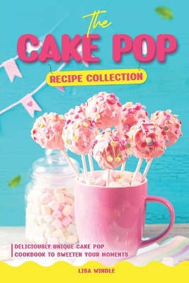 Book cover for The Cake Pop Recipe Collection