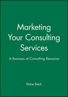 Book cover for Marketing Your Consulting Services