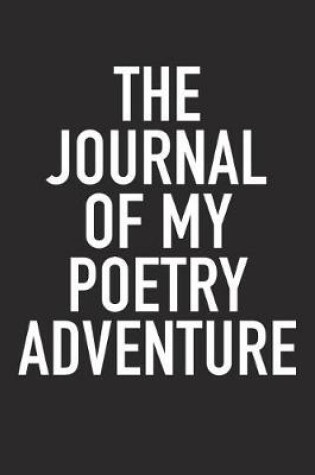 Cover of The Journal of My Poetry Adventure