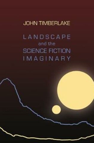Cover of Landscape and the Science Fiction Imaginary
