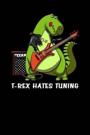 Cover of T-Rex Hates Tuning