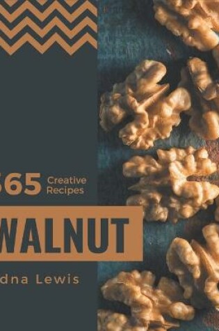 Cover of 365 Creative Walnut Recipes