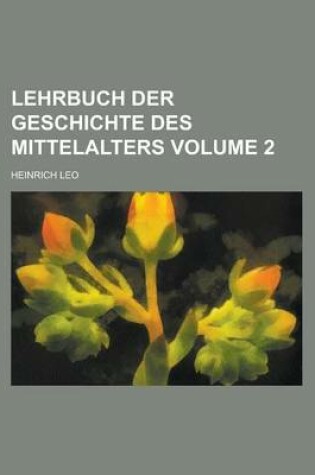 Cover of Lehrbuch Der Geschichte Des Mittelalters Volume 2