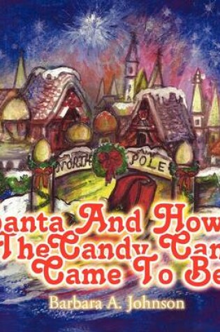Cover of Santa and How the Candy Cane Came to Be