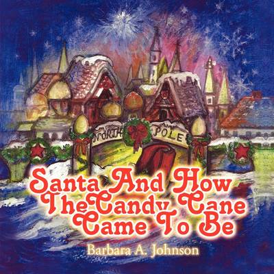 Book cover for Santa and How the Candy Cane Came to Be