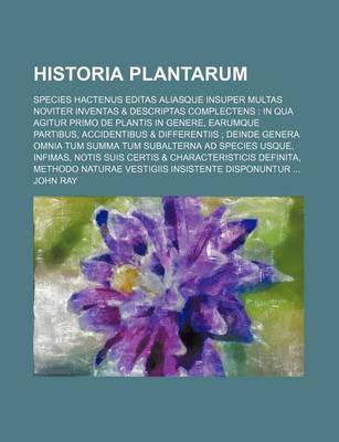 Book cover for Historia Plantarum; Species Hactenus Editas Aliasque Insuper Multas Noviter Inventas & Descriptas Complectens