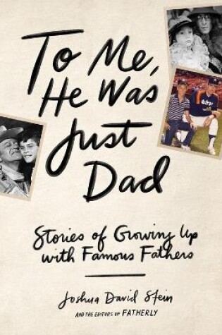 Cover of To Me, He Was Just Dad