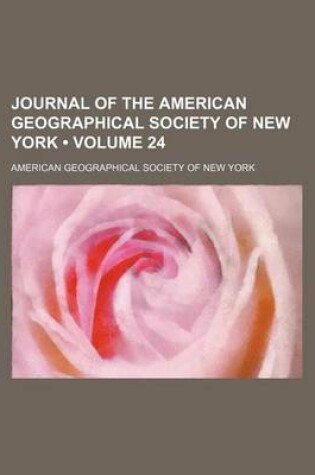 Cover of Journal of the American Geographical Society of New York (Volume 24)