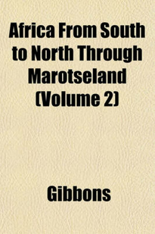 Cover of Africa from South to North Through Marotseland (Volume 2)