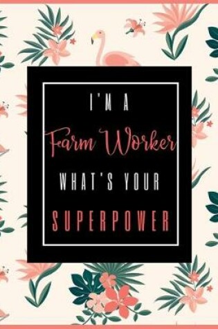 Cover of I'm A FARM WORKER, What's Your Superpower?