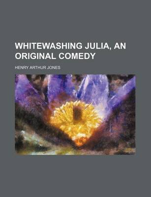 Book cover for Whitewashing Julia, an Original Comedy