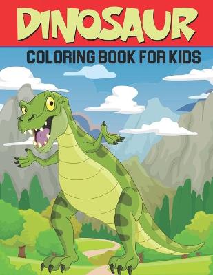 Book cover for Dinosaur Coloring Book For Kids