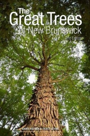 Cover of The Great Trees of New Brunswick, 2nd Edition