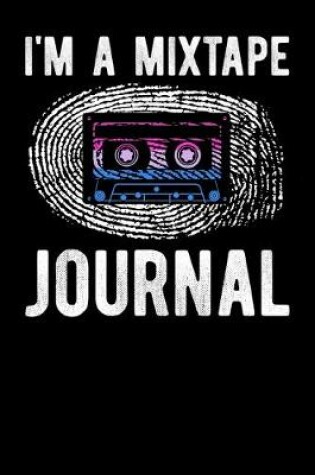 Cover of I'm A Mixtape Journal