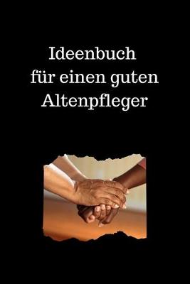 Book cover for Ideenbuch fur einen guten Altenpfleger