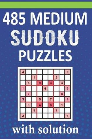 Cover of 485 Medium Sudoku Puzzles With Solution