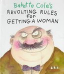 Cover of Revolting Rules for Getting a Woman