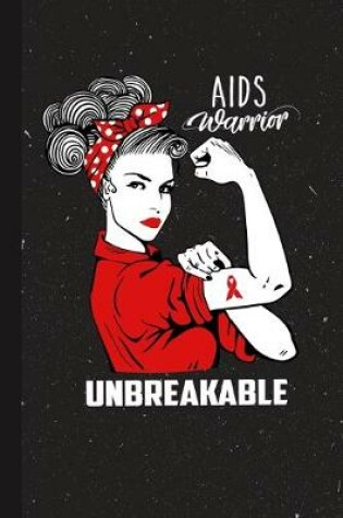 Cover of AIDS Warrior Unbreakable