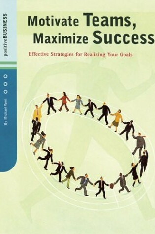 Cover of Motivate Teams, Maximize Success