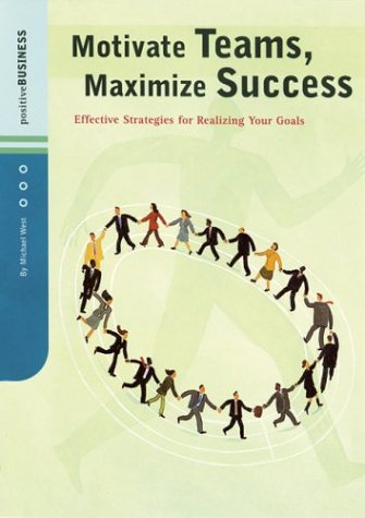 Cover of Motivate Teams, Maximize Success