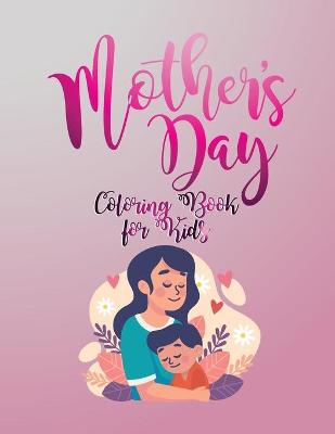 Book cover for Mother's Day Coloring Book for Kids