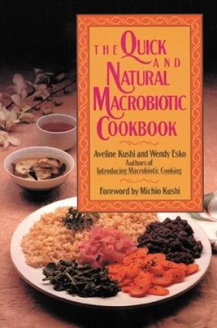 Cover of The Quick and Natural Macrobiotic Cookbook