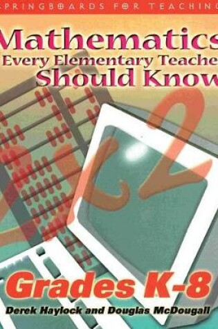 Cover of Mathematics Every Elementary Teacher Should Know