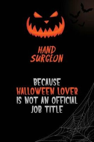 Cover of Hand surgeon Because Halloween Lover Is Not An Official Job Title