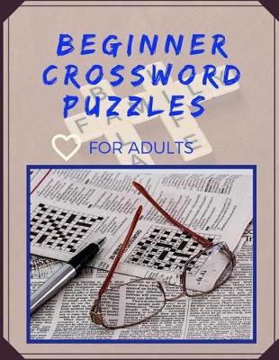Book cover for Beginner Crossword Puzzles For Adults
