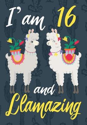 Book cover for I'am 16 And Llamazing