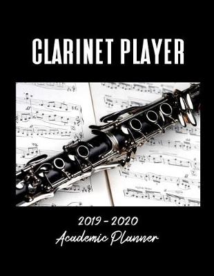 Book cover for Clarinet Player 2019 - 2020 Academic Planner
