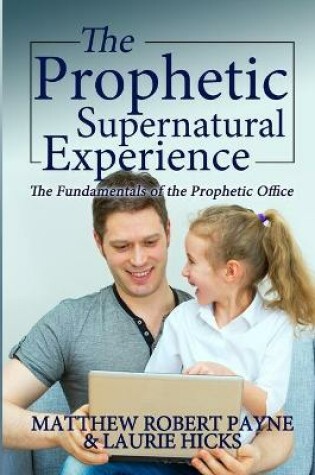 Cover of The Prophetic Supernatural Experience