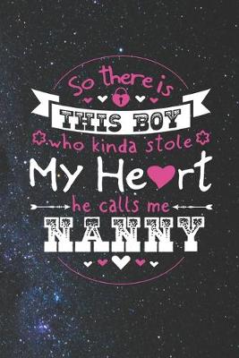 Book cover for So There's This Boy Who Kinda Stole My Heart He Calls Me Nanny