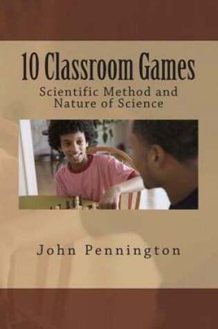 Cover of 10 Classroom Games Scientific Method and Nature of Science