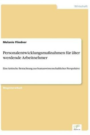 Cover of Personalentwicklungsmassnahmen Fur Alter Werdende Arbeitnehmer